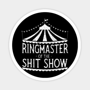 ringmaster of the shitshow Magnet